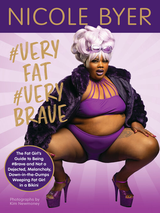 Title details for #VERYFAT #VERYBRAVE by Nicole Byer - Wait list